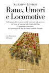 Rane, Umori e Locomotive