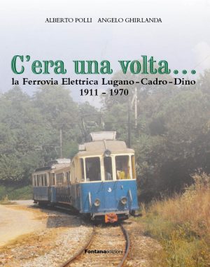 C'era una volta … la Lugano-Cadro-Dino