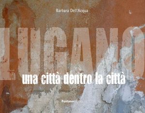 Lugano - Una città dentro la città