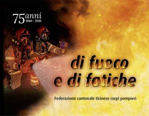 75 anni di fuoco e di fatiche
