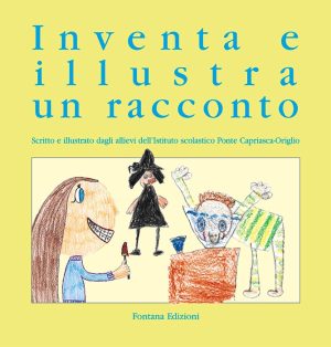 Inventa e illustra un racconto - Vol. 1