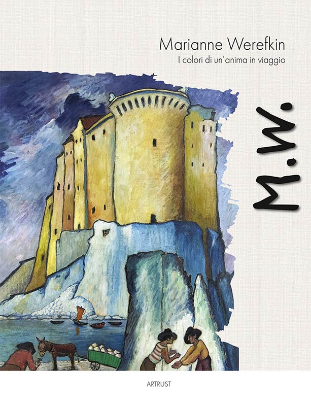 Marianne Werefkin. I colori di un’anima in viaggio
