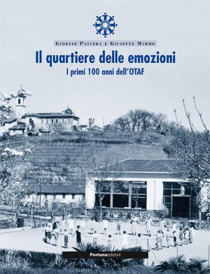 Il quartiere delle emozioni - I primi 100 anni dell'OTAF