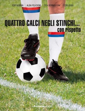 Quattro calci negli stinchi... con rispetto