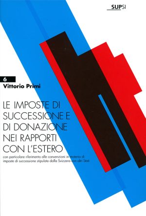 Le imposte di successione e di donazione nei rapporti con l'estero - Volume 6