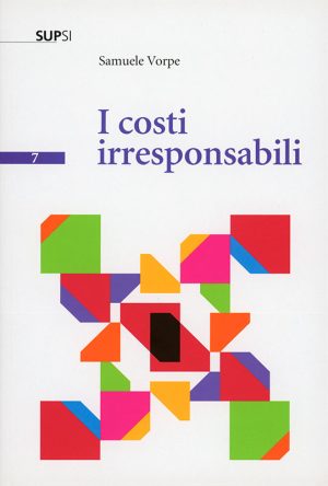 I costi irresponsabili - Volume 7