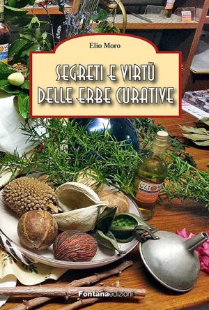 Segreti e virtù delle erbe curative