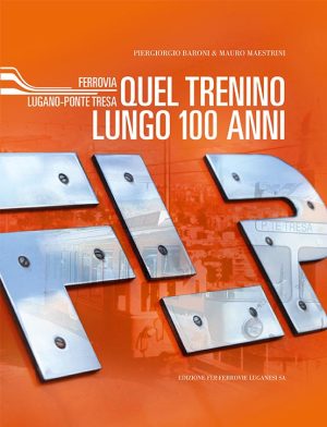 FLP - Quel trenino lungo 100 anni