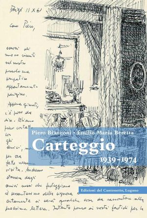 Carteggio 1939-1974. Piero Bianconi e Emilio Maria Beretta