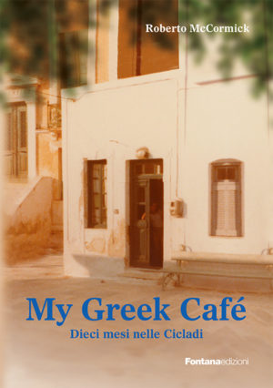 My Greek Café. Dieci mesi nelle Cicladi